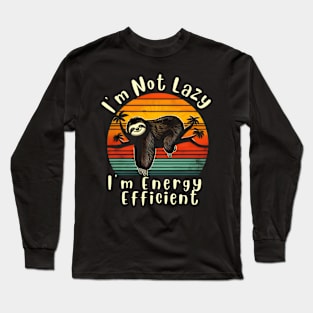 I'm Not Lazy I'm Energy Efficient Funny Sloth vintage Long Sleeve T-Shirt